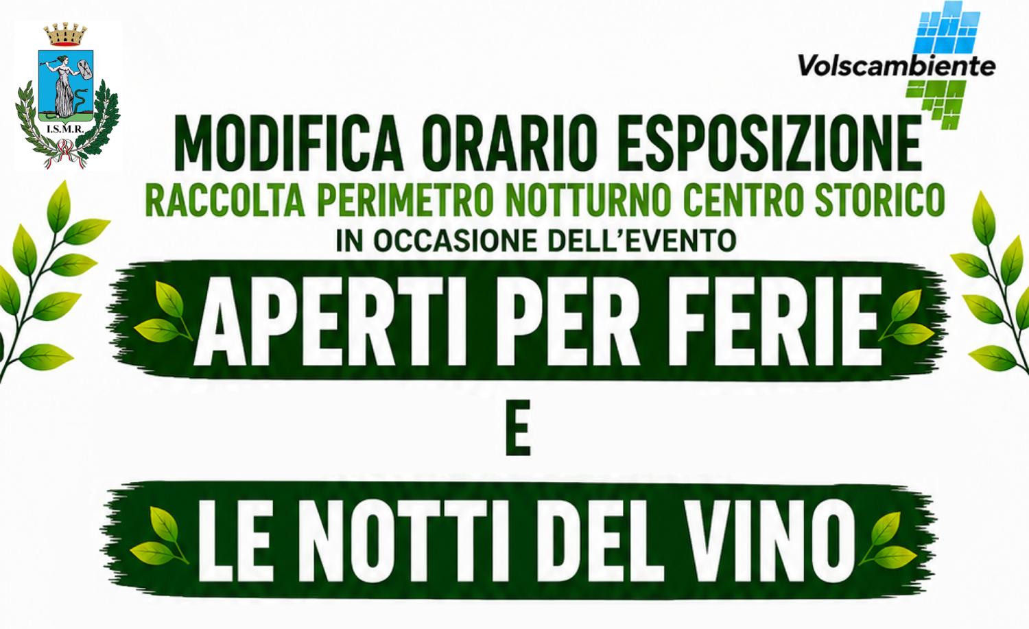 Modifica Orario Esposizione per "Aperti per Ferie" e "Le Notti del Vino"